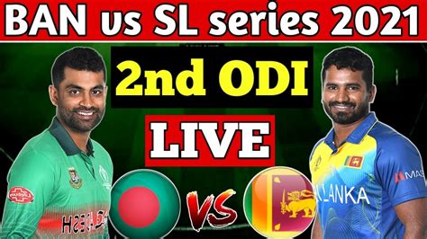 BANGLADESH vs SRI LANKA 2nd ODI MATCH LIVE | BAN vs SL 2nd ODI LIVE ...