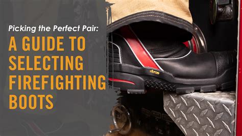 Picking the Perfect Pair: A Guide to Selecting Firefighting Boots