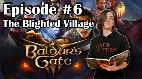 The Blighted Village - BG3 Episode #6 (Patch 9) - YouTube