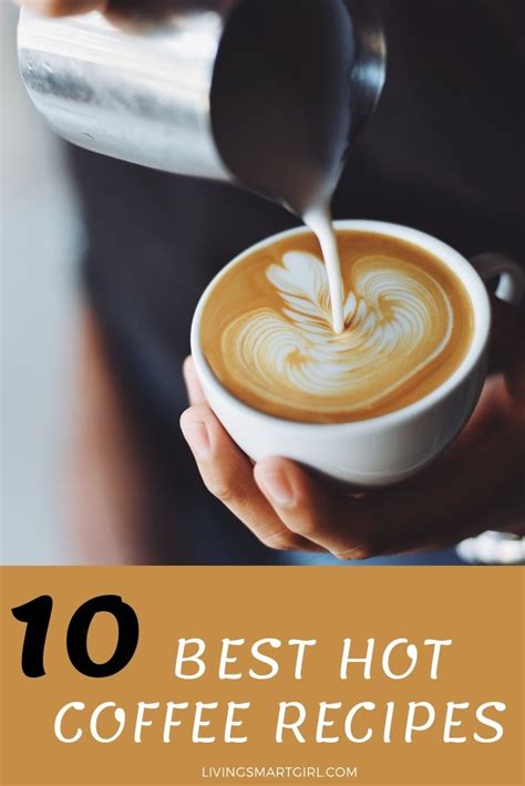 10 Best Hot Coffee Recipes Everyone Will Love - Living Smart Granola