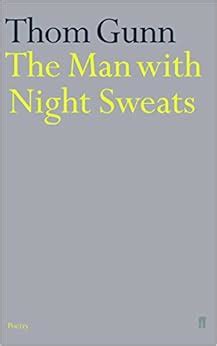 The Man with Night Sweats: Thom Gunn: 9780571162574: Amazon.com: Books