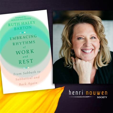 Stream Henri Nouwen, Now & Then Podcast | Dr. Ruth Haley Barton "Embracing Rhythms of Work ...