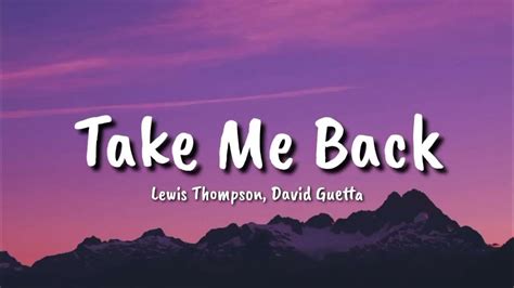 Lewis Thompson, David Guetta - Take Me Back (Lyrics) - YouTube