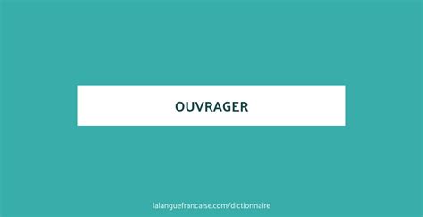 Définition de ouvrager | Dictionnaire français