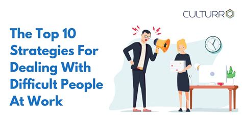 The Top 10 Strategies For Dealing With Difficult People At Work - Culturro