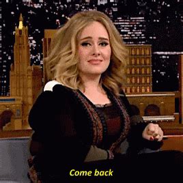 Adele Come Back GIF - Adele ComeBack Sarcastic - Discover & Share GIFs