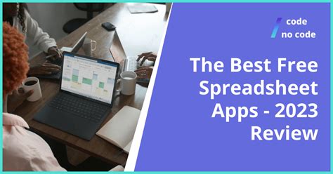 The Best Free Spreadsheet Apps - 2023 Review