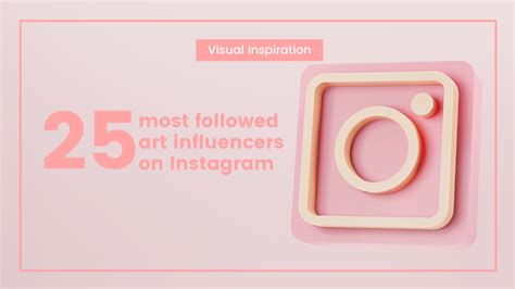 25 most followed art influencers on Instagram - GoVisually