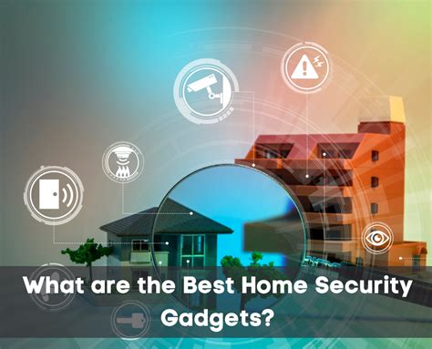 What are the Best Security Gadgets for your home?