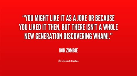 Rob Zombie Quotes. QuotesGram