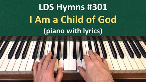 (#301) I Am a Child of God (LDS Hymns - piano with lyrics) Chords - Chordify