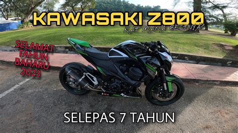 KAWASAKI Z800 | SELEPAS 7 TAHUN DI MANA SERONOKNYA? | SELAMAT TAHUN ...