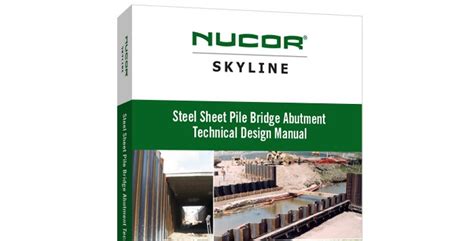 Nucor Skyline: FREE Steel Sheet Pile Bridge Abutment Technical Design Manual - Short Span Steel ...