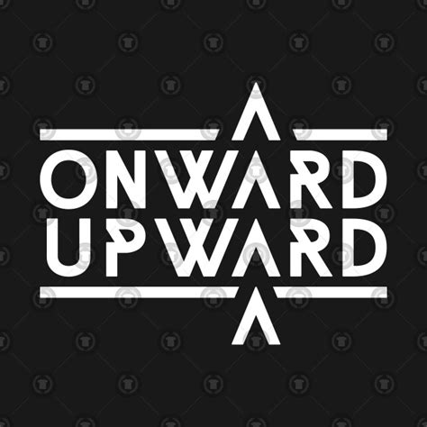 Onward Upward - Onward And Upward - T-Shirt | TeePublic