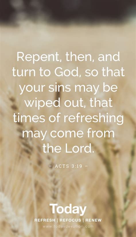 "Repent, then, and turn to God, so that your sins may be wiped out, that times of refreshing may ...