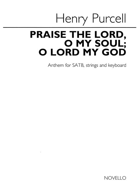 Praise the Lord, O My Soul; O Lord My God for SATB choir, strings and ...