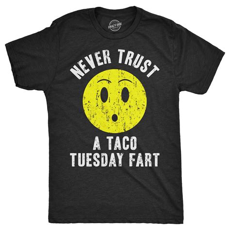 Mens Never Trust A Taco Tuesday Fart Tshirt Funny Sarcastic Tee For Guys (Black) - M Graphic ...