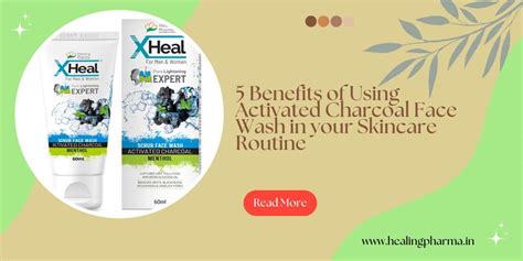 5 Benefits of Using Activated Charcoal Face Wash in your Skincare Routine - Healing Pharma India ...