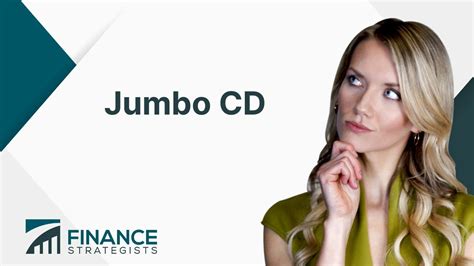 Jumbo CD | Definition, Characteristics, Advantages, & Strategies