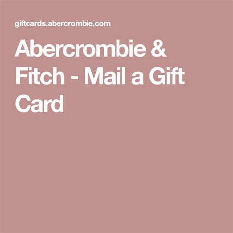 Abercrombie & Fitch - Mail a Gift Card | Gift card, Gifts, Abercrombie