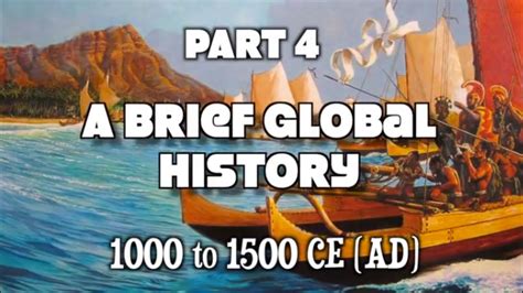 A Brief Global History Part 4/7 1000 to 1500 CE (AD) - YouTube