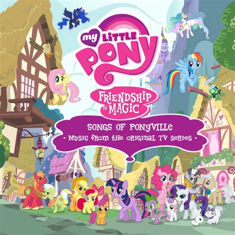 Friendship is Magic: Songs of Ponyville - Album by My Little Pony | Spotify