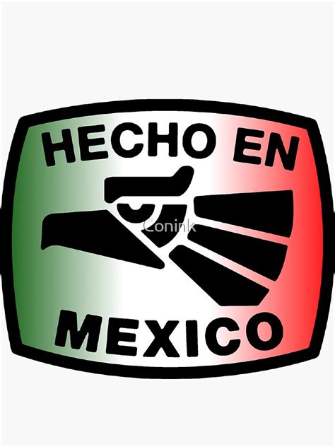 "Hecho En Mexico Made in Mexico Design" Sticker for Sale by Conink ...