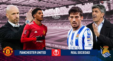 Europa Preview: Man Utd Vs Real Sociedad - Prediction, Lineup & More