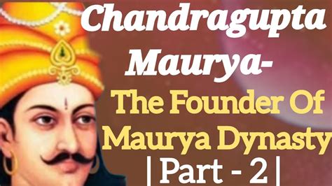 Chandragupta Maurya- The Founder Of Maurya Dynasty || Part - 2 || by @chamberofbooks - YouTube