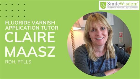 Meet Claire - SmileWisdom Fluoride Varnish Application tutor - YouTube