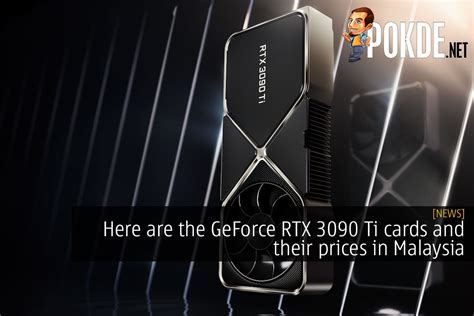 Here Are The GeForce RTX 3090 Ti Cards And Their Prices In Malaysia ...