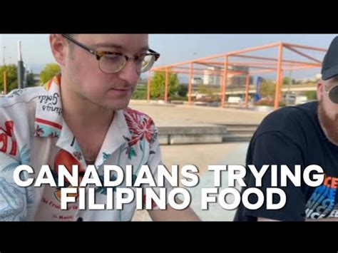 CANADIANS TRYING FILIPINO FOOD FOR THE VERY FIRST TIME - YouTube