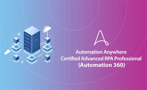 Automation Anywhere Certified Advanced RPA Professional (Automation 360)