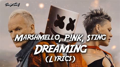 Marshmello, P!NK, Sting - Dreaming (Lyrics) - YouTube