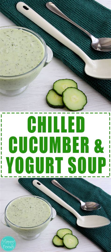 Chilled Cucumber & Yogurt Soup - Happy Foods Tube