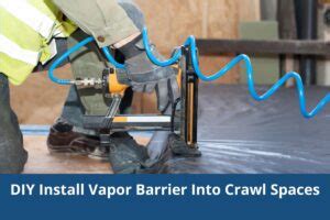 How to DIY Install Vapor Barrier Into Crawl Spaces (8 Steps ...