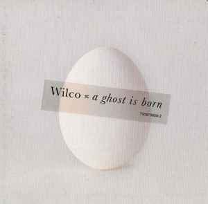 Wilco - A Ghost Is Born (2004, CD) | Discogs