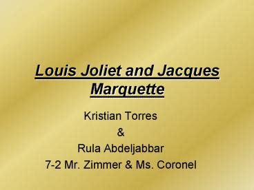 PPT – Louis Joliet and Jacques Marquette PowerPoint presentation | free to view - id: 6ab8c-ZDc1Z