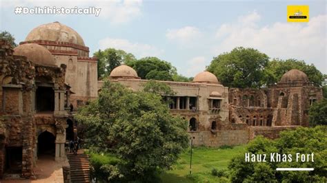 Hauz Khas Fort and its Rich Heritage – Delhipedia