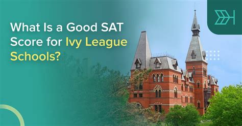 What Is a Good SAT Score for Ivy Leagues? | TTP SAT Blog