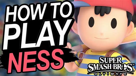 How To Play Ness In Smash Ultimate - YouTube