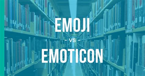 Emoji vs. Emoticon – How to Use Each Correctly - EnhanceMyWriting.com