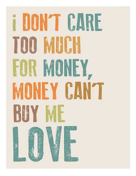 True dat! | Can't buy me love, Beatles quotes, Great quotes