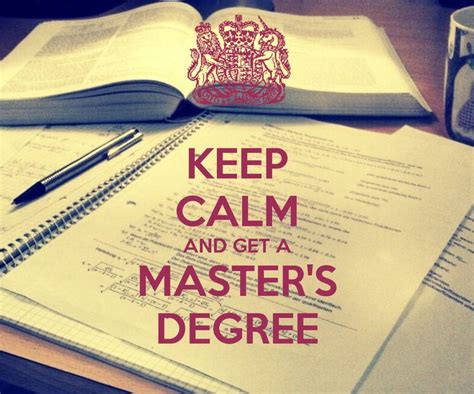 KEEP CALM AND GET A MASTER'S DEGREE | Masters degree, Importance of ...