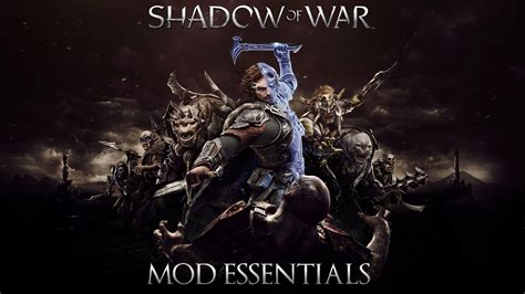 Shadow of War Mod Essentials - Nexus Mods - Nexus Mods