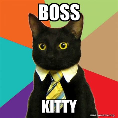 boss kitty - Business Cat Meme Generator