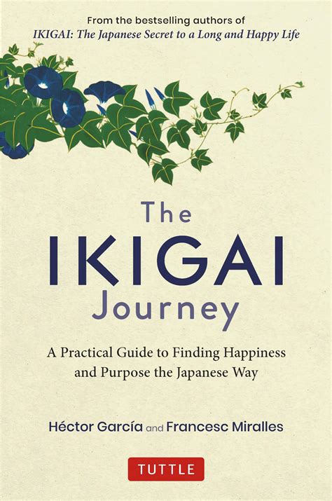 The Ikigai Journey: A Practical Guide to Finding Happiness and Purpose ...