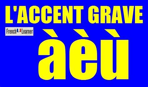 French Accent Grave: Pronunciation & Usages