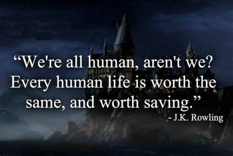 Saving one life is equivalent to saving the entire humanity. #UnitedSolicitors #Quotes | Rowling ...