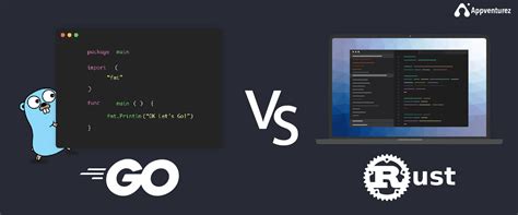 Appventurez Go vs Rust: Which will be the top pick in programming? - Appventurez